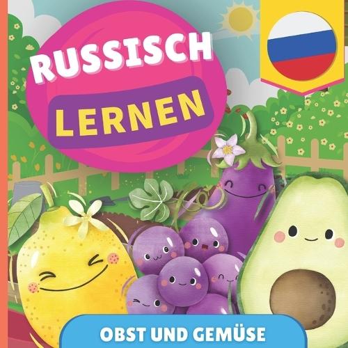 Russisch lernen - Obst und Gemüse: Bilderbuch für zweisprachige Kinder - Deutsch / Russisch - mit Aussprache