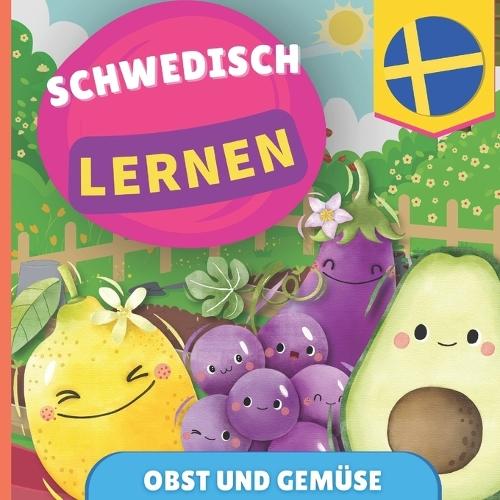Schwedisch lernen - Obst und Gemüse: Bilderbuch für zweisprachige Kinder - Deutsch / Schwedisch - mit Aussprache