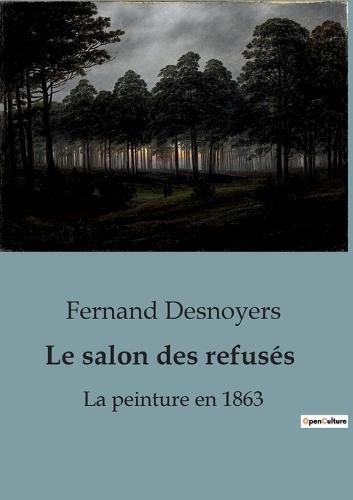 Le salon des refusés: La peinture en 1863