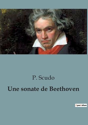 Une sonate de Beethoven: Exploration des émotions et de la vie de Beethoven à travers une sonate