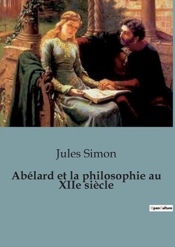 Abélard et la philosophie au XIIe siècle