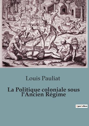 La Politique coloniale sous l'Ancien Régime