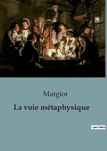 La voie métaphysique
