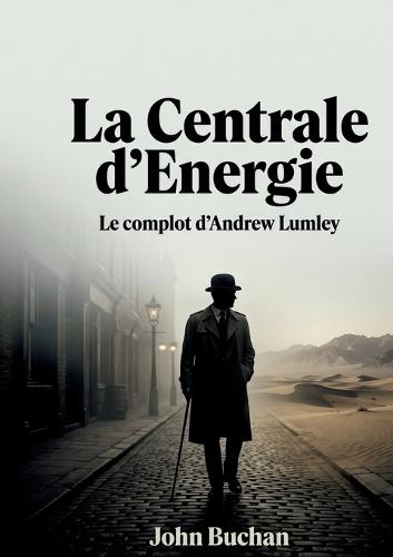 La Centrale d'Energie: Le complot d'Andrew Lumley - Un classique du thriller d'espionnage