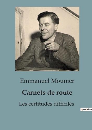 Carnets de route: Les certitudes difficiles