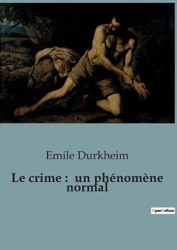 Le crime: un phénomène normal