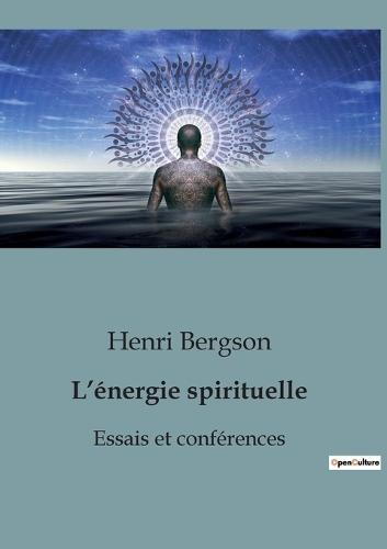 L'énergie spirituelle: Essais et conférences
