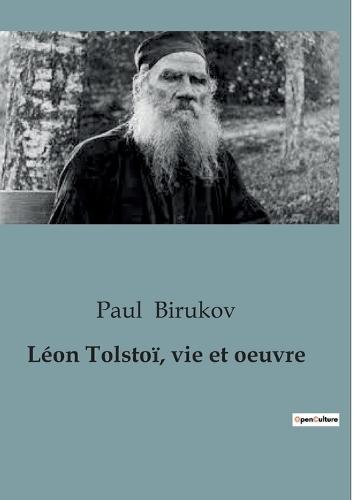 Léon Tolstoï, vie et oeuvre