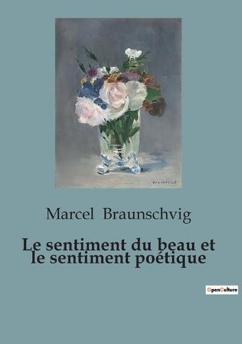 Le sentiment du beau et le sentiment poétique: une esthétique du beau