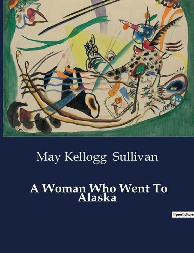 A Woman Who Went To Alaska