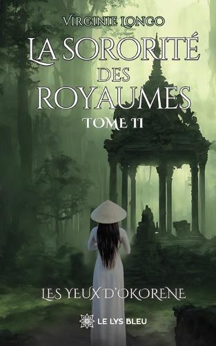 La sororité des royaumes: Tome II - Les yeux d'Okorene