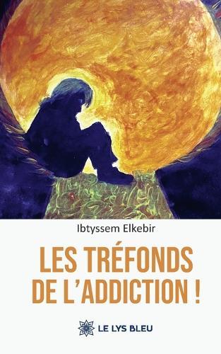 Les tréfonds de l'addiction !