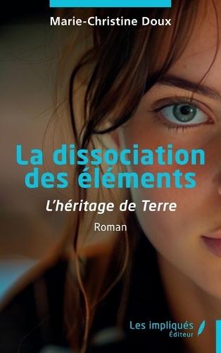 La dissociation des éléments: L'héritage de Terre