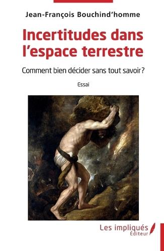 Incertitudes dans l'espace terrestre: Comment bien décider sans tout savoir ?
