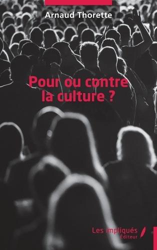Pour ou contre la culture ?