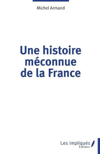 Une histoire méconnue de la France