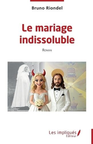 Le mariage indissoluble