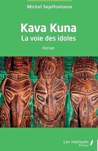 Kava Kuna: La voie des idoles