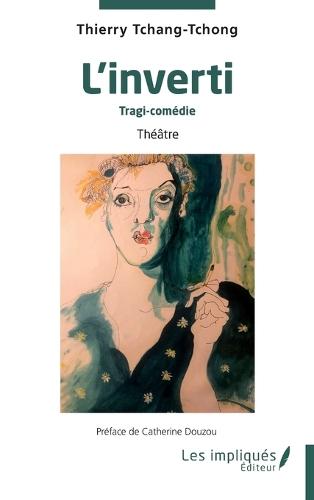 L'inverti: Tragi-comédie