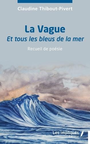 La Vague: Et tous les bleus de la mer