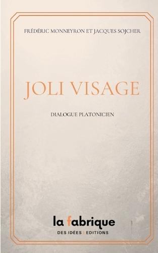 Joli Visage: Dialogue platonicien