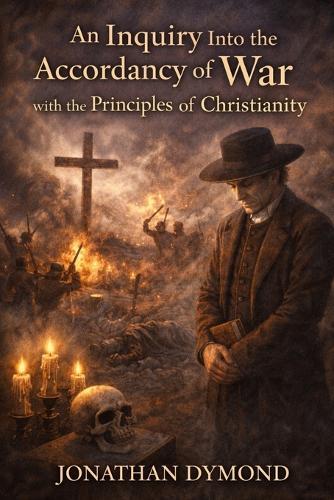 An Inquiry Into the Accordancy of War with the Principles of Christianity