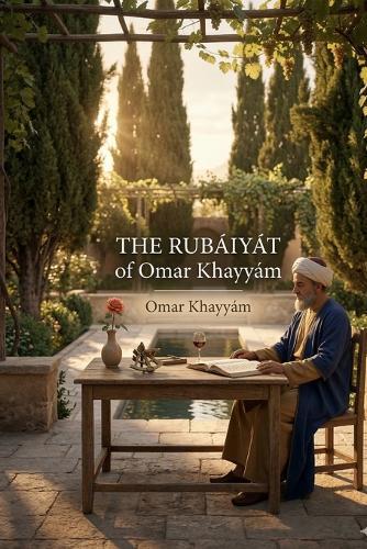 The Rubáiyát of Omar Khayyám