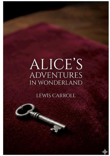 Alice's Adventures in Wonderland: by Lewis Carroll