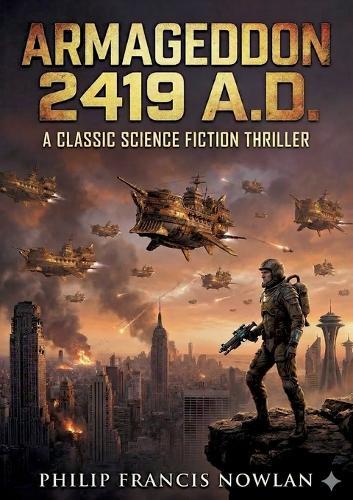 Armageddon 2419 A.D.: by Philip Francis Nowlan