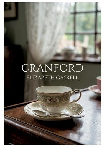 Cranford: by Elizabeth Gaskell