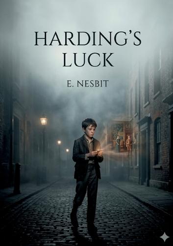 Harding's Luck: by E. Nesbit