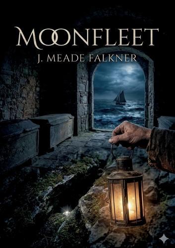 Moonfleet: by John Meade Falkner