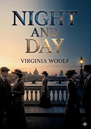Night and Day: by Virginia Woolf