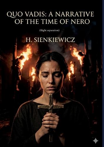 Quo Vadis: by Henryk Sienkiewicz