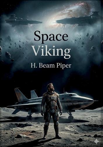 Space Viking: by H. Beam Piper