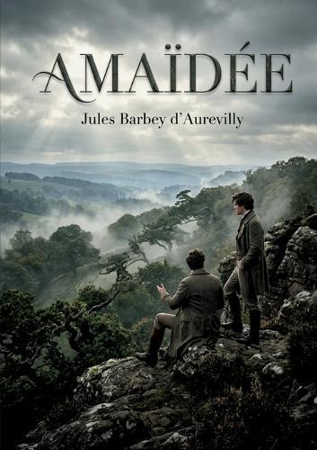 Amaïdée: La poésie en prose d'un jeune Jules Barbey d'Aurevilly, où les thèmes de l'amitié et de la rédemption se déploient dans un paysage normand vibrant.