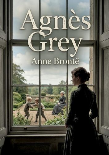 Agnès Grey: Le récit d'une jeune gouvernante confrontée aux réalités sociales et aux défis de l'éducation dans l'Angleterre victorienne.