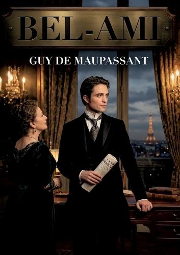 Bel-Ami: La chronique d'une ascension sociale fulgurante dans le Paris de la fin du XIXe siècle, à travers le regard cynique et ambitieux d'un jeune homme prêt à tout pour réussir