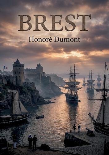 Brest: Le poème d'Honoré Dumont célèbre Brest et la puissance maritime française au XIXe siècle, offrant une perspective patriotique sur l'essor naval