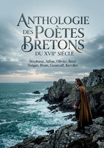 Anthologie des poètes bretons du XVIIe siècle: Une anthologie offrant un aperçu des poètes bretons du XVIIe siècle, explorant leurs oeuvres et leur fidélité à Ronsard malgré l'influence de Malherbe.