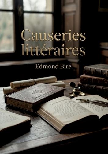 Causeries littéraires: Réflexions littéraires sur des sujets variés, offrant un aperçu de la pensée critique du XIXe siècle.