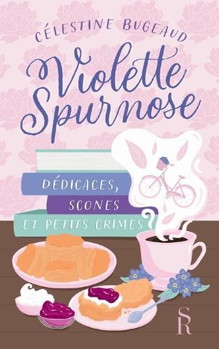 Violette Spurnose: Dédicaces, scones et petits crimes