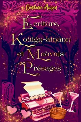 Ecriture, kouign-amann et mauvais présages: Cosy romantasy bretonne à la morale discutable