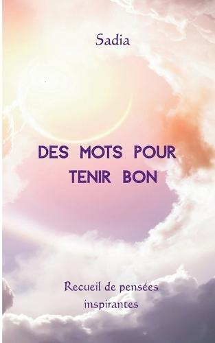 Des mots pour tenir bon