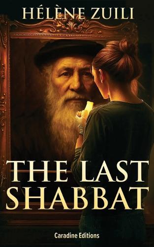 The Last Shabbat: A Time-Slip Novel Across Five Centuries (UK)