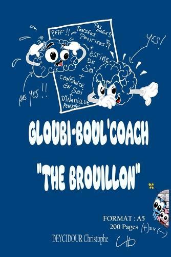 Gloubi-Boul'coach ""The Brouillon""