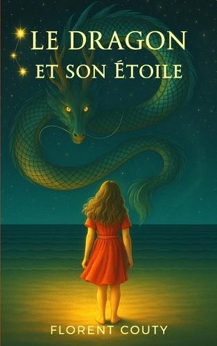 Le Dragon et son Étoile: Conte symbolique