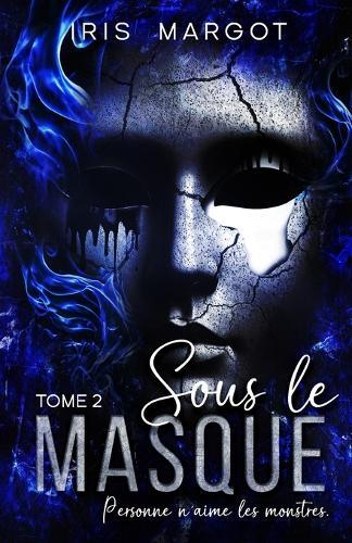 Sous Le Masque: Personne n'aime les monstres