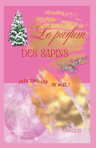Le parfum des sapins: thriller de noël romance