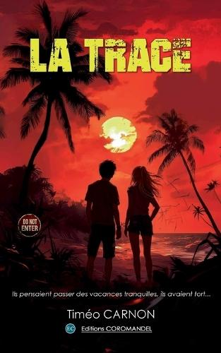 La trace: Ils pensaient passer des vacances tranquilles, ils avaient tort...